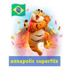 annapolis superflix